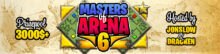 Masters of Arena 6